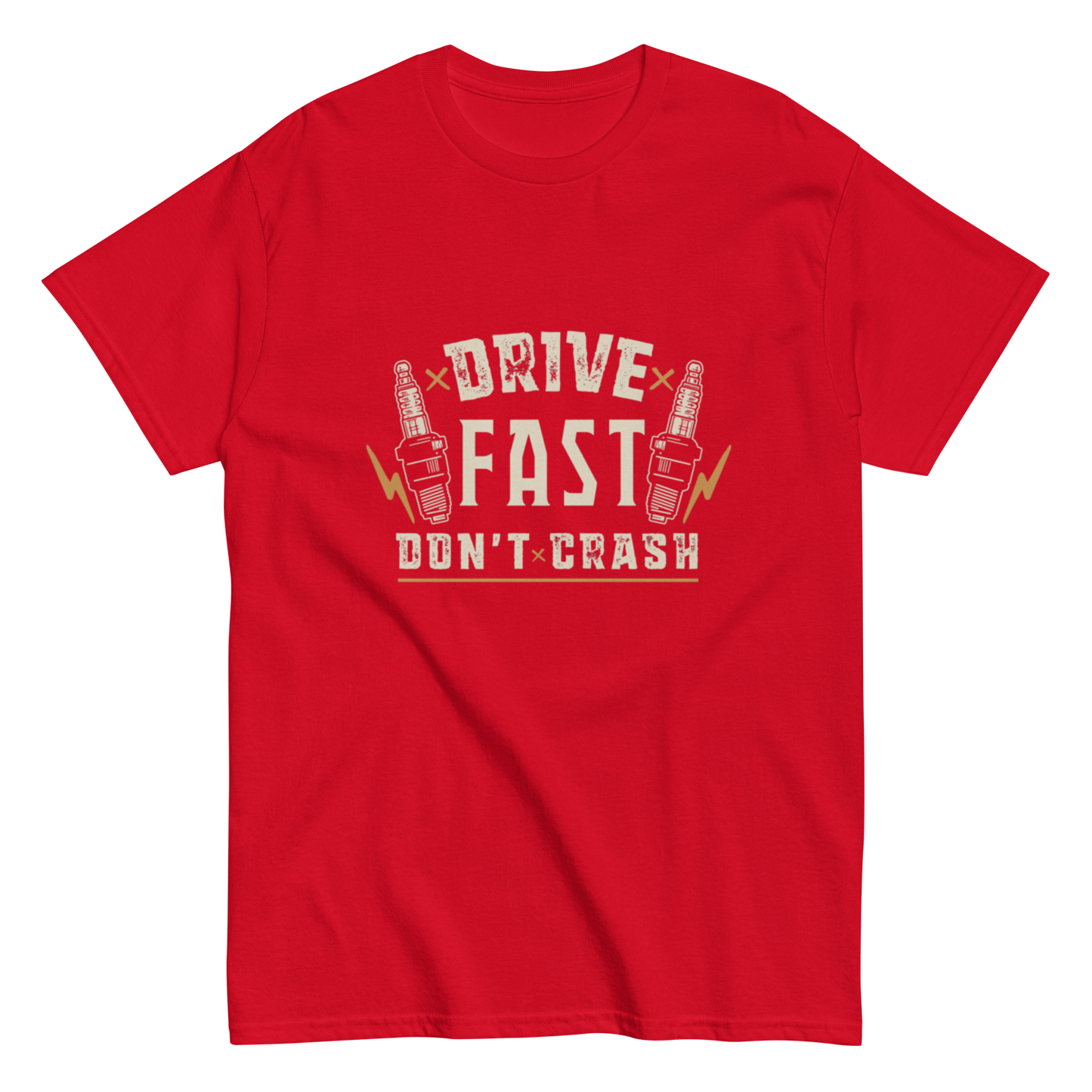 Drive Fast Don't Crash T-Shirt