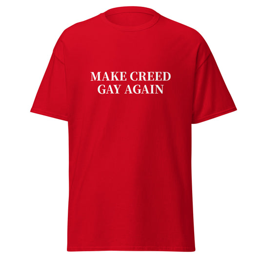 Make Creed Gay Again T-Shirt