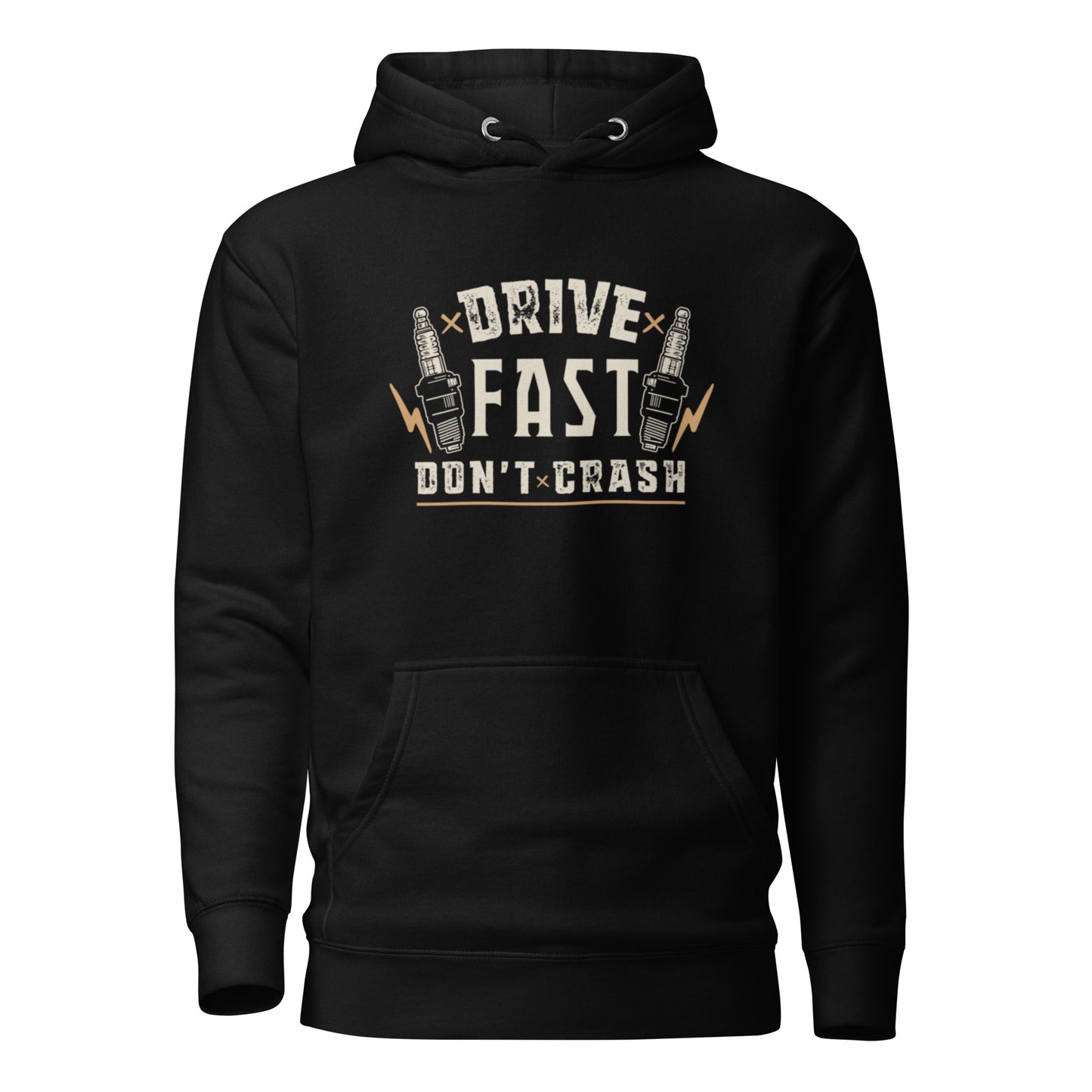 Drive Fast Don't Crash Unisex Hoodie