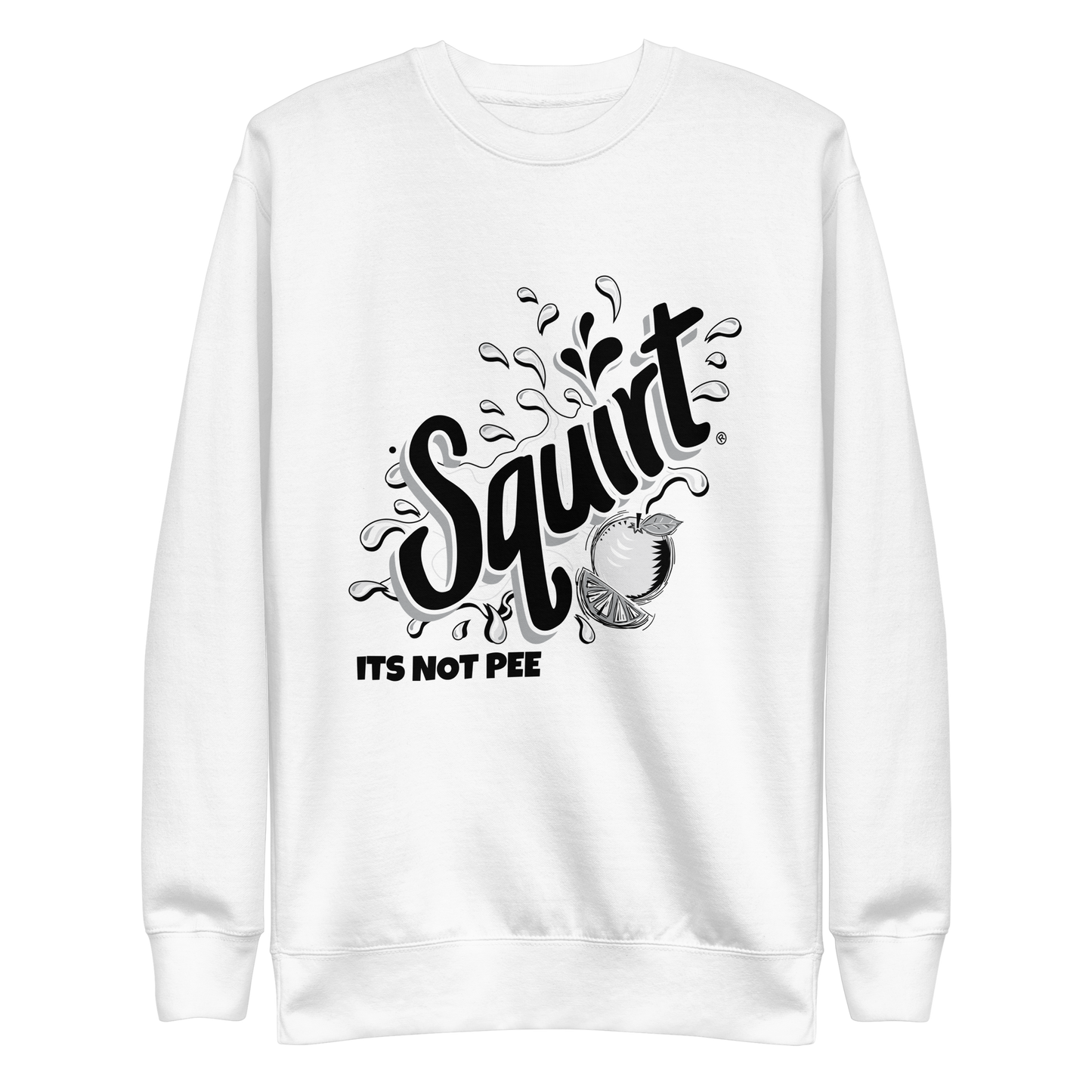 ITS NOT PEE Sweatshirt